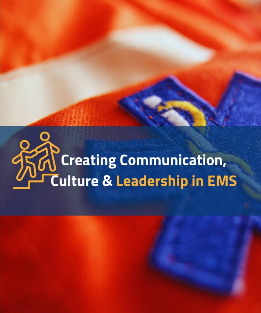 Creating communication, culture and leadership in EMS